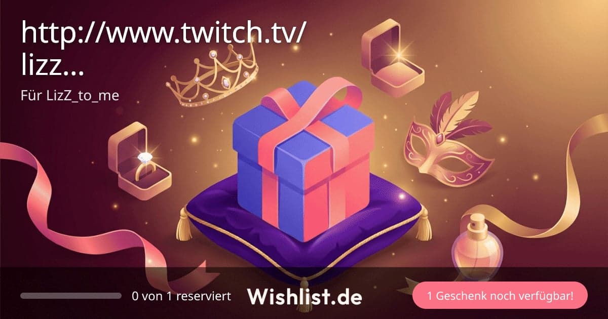 http://www.twitch.tv/lizzn_to_me-Wunschliste