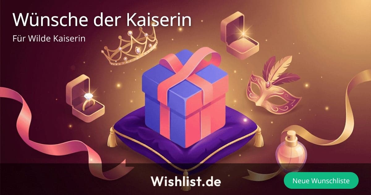 Wünsche der Kaiserin